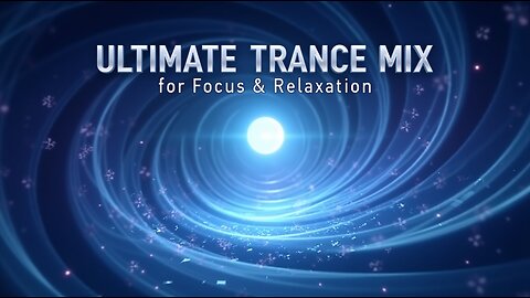 Ultimate Trance Mix for Focus & Relaxation | Study, Code, Chill (No Vocals)