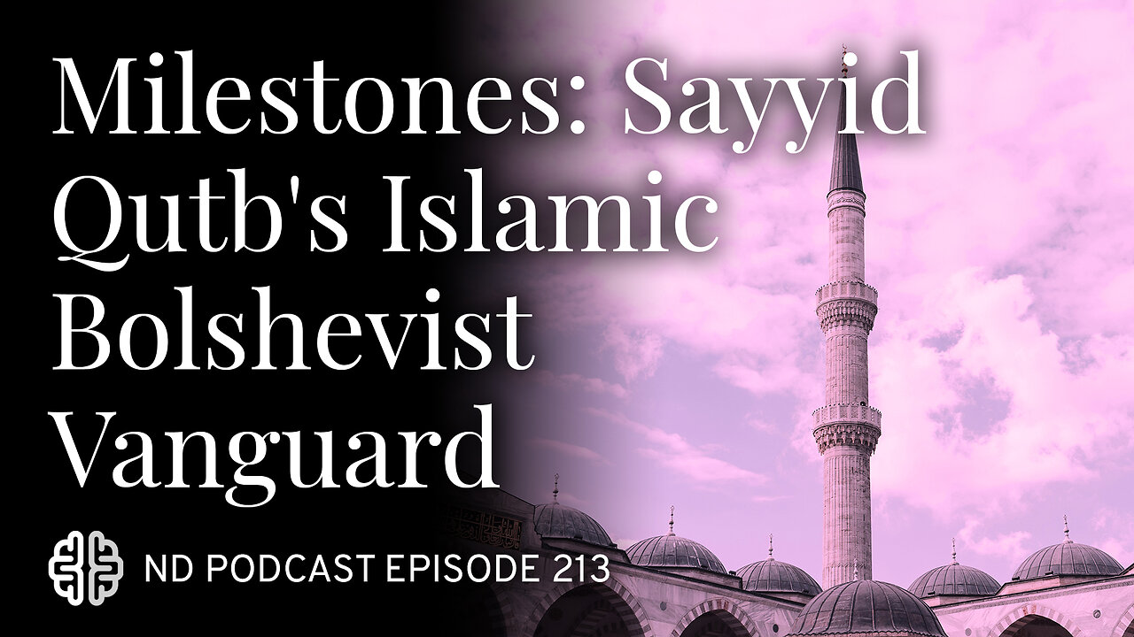 Milestones, Vol. 4: Sayyid Qutb's Islamic Bolshevist Vanguard