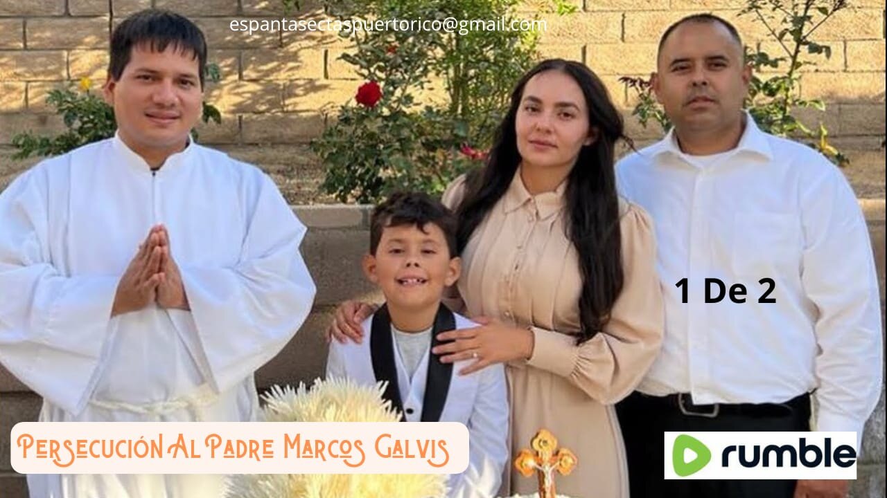 PERSECUCIÓN AL PADRE MARCOS GALVIS 1 DE 2 en España