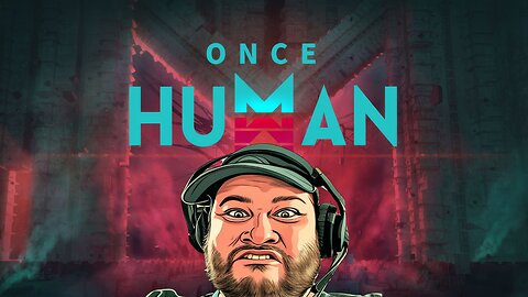 ONCE HUMAN | First Playthrough | DAILY VARIETY STREAMS