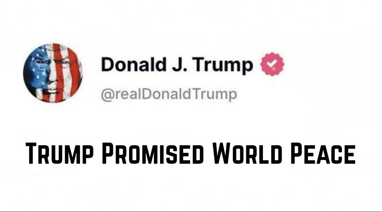 Trump Promised World Peace