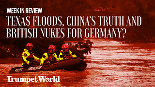 Week in Review: Texas Floods, China’s Truth, and British Nukes for Germany?
