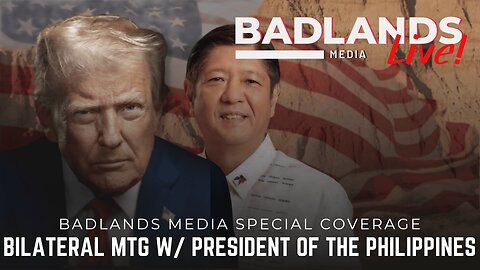 Badlands Media Special Coverage - President Trump's Bilateral Meeting w/ Philippines President