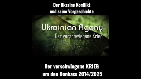 Donbas - 2014-2025 - der vergessene Hintergrund des Konfliktes um den Osten der Ukraine