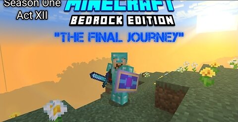 Season One Act XII | Minecraft Bedrock Edition | "The Final Journey"