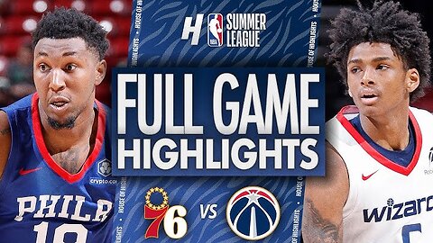 Philadelphia 76ers vs Washington Wizards Full Game Highlights | 2025 NBA Summer League