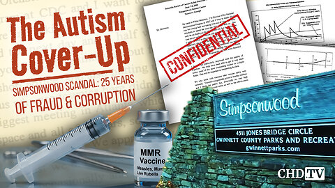 The Autism Cover-Up Simpsonwood Scandal: 25 Years of Fraud & Corruption