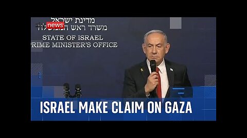 All of Gaza will come under Israeli control, Netanyahu says