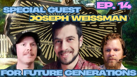 For Future Generations Ep. 14 w/ Special Guest Joseph Weissman--Is the Masoretic Text reliable?