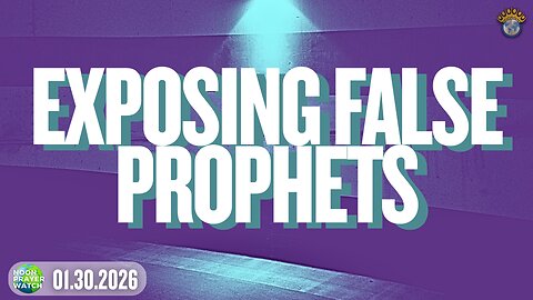 🔵 Exposing False Prophets | Noon Prayer Watch | 01.30.2026