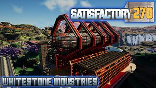 Satisfactory 1.1 | S4 Episode 270