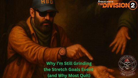 The Division 2 - Why I’m Still Grinding the Stretch Goals Event and Why Most Quit
