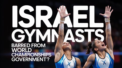 ISRAEL Gymnasts Barred From World Championships By Indonesia Government?
