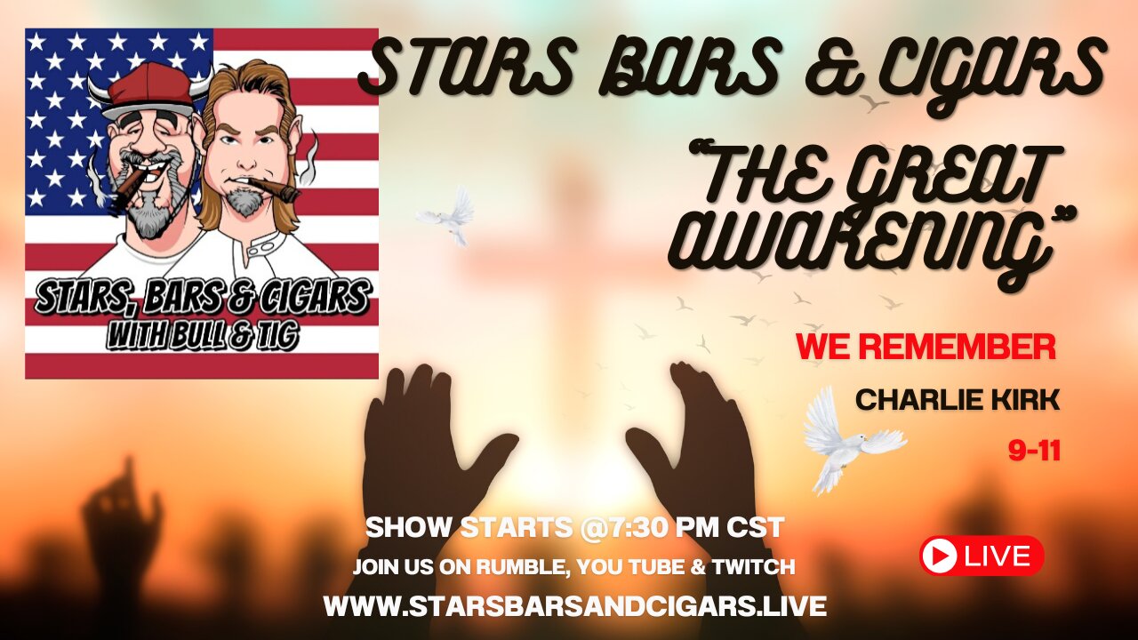 STARS BARS & CIGARS E97 "THE GREAT AWAKENING"