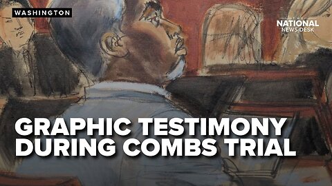 Combs accuser shares graphic testimony about "hotel nights"