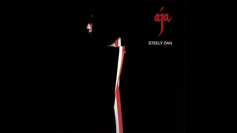 Aja ~ Steely Dan