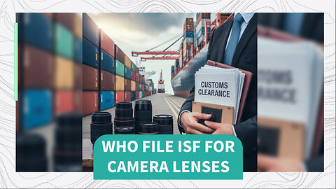 Who File ISF For Camera Lenses
