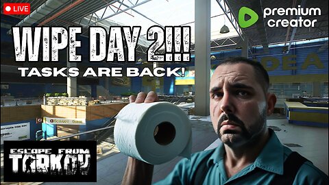 WIPE DAY 2! BSG brought tasks back! Now we have a reason to play.