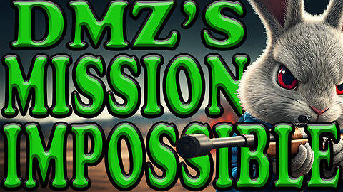 🔴 DMZ LIVE - "MISSION IMPOSSIBLE"