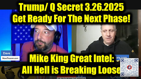 Mike King: Full Intel Drop 3.26.25- Trump/ Q Secret, Get Ready For The Next Phase!