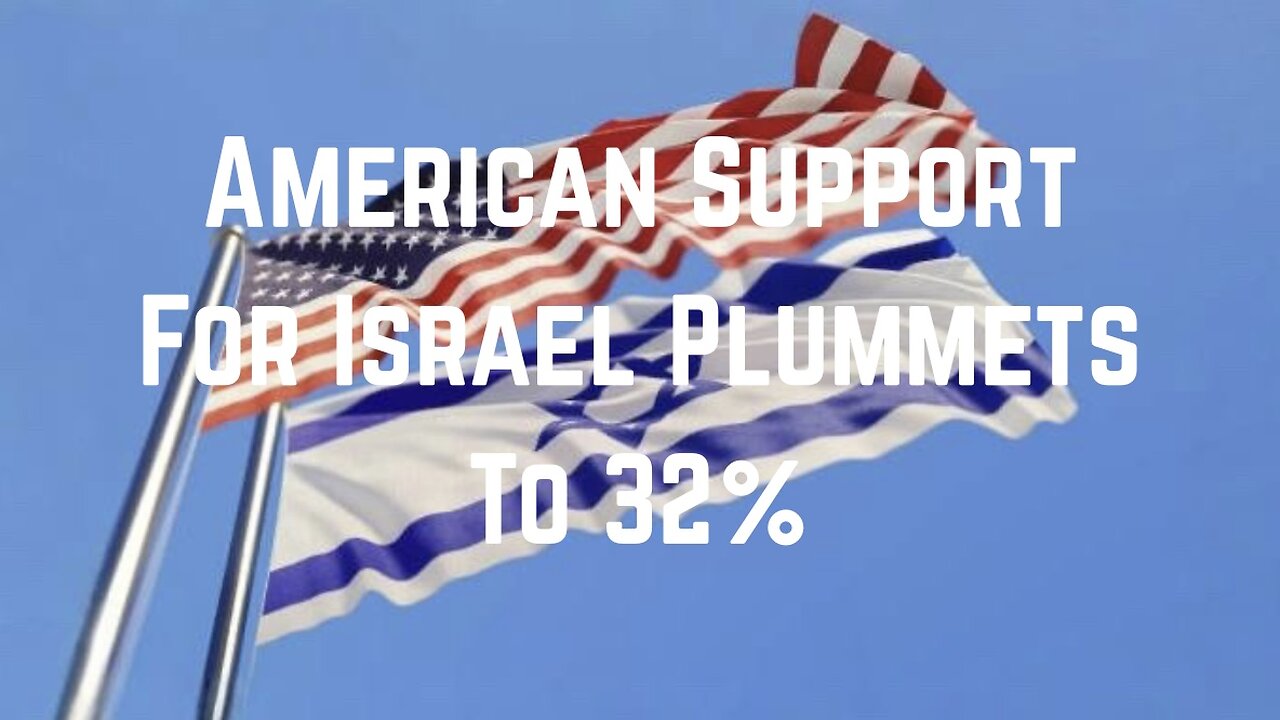 American Support For Israel Plummets To 32% by Stew Peters & Dr Michael Rectenwald