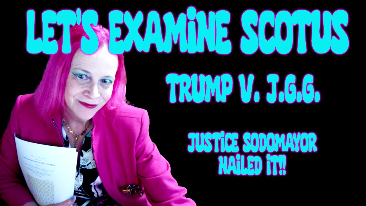 Examining SCOTUS - Trump v. JGG (Majority got it WRONG!)