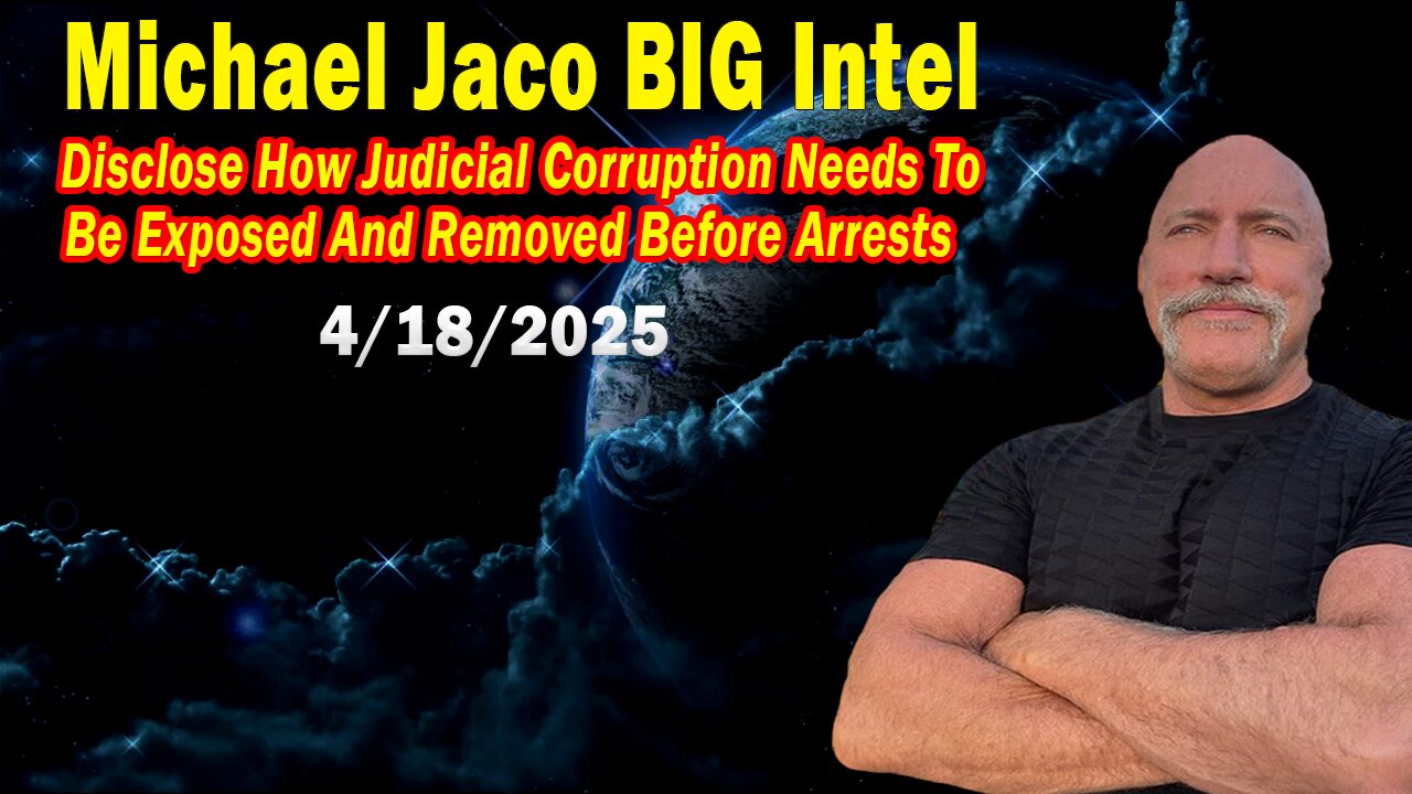 Michael Jaco BIG Intel Apr 18: "Need To Be Exposed And Eliminated! Breaking News By Michael Jaco & Scott McKay"