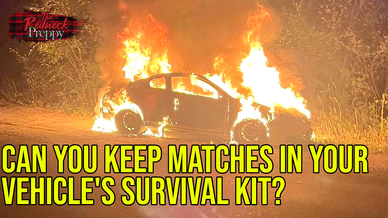 Can You Keep Matches in Your Vehicle's Survival Kit?