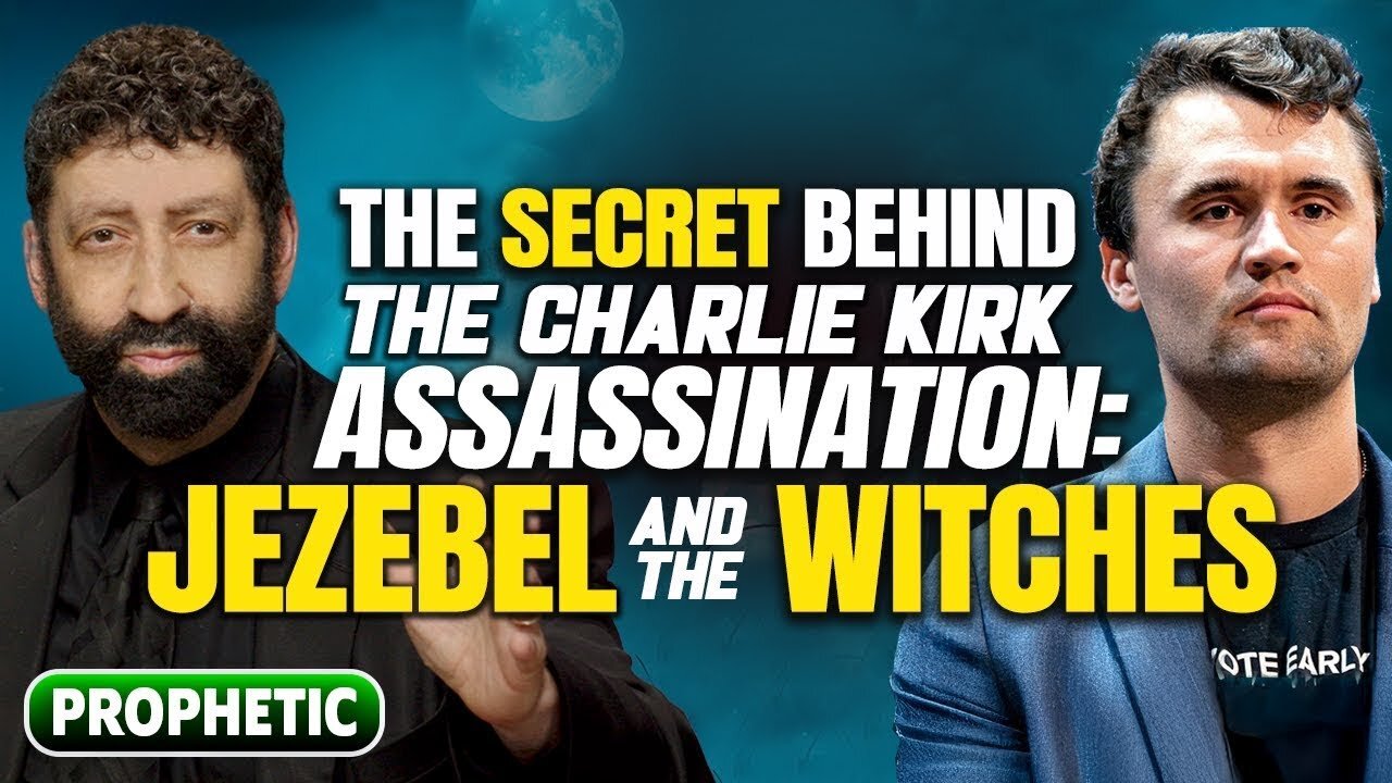 The Secret Behind The Charlie Kirk Assassination: Jezebel And The Witches | Jonathan Cahn Prophetic