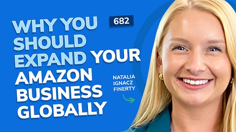 Why You Should Expand Your Amazon Business Globally | SSP #682