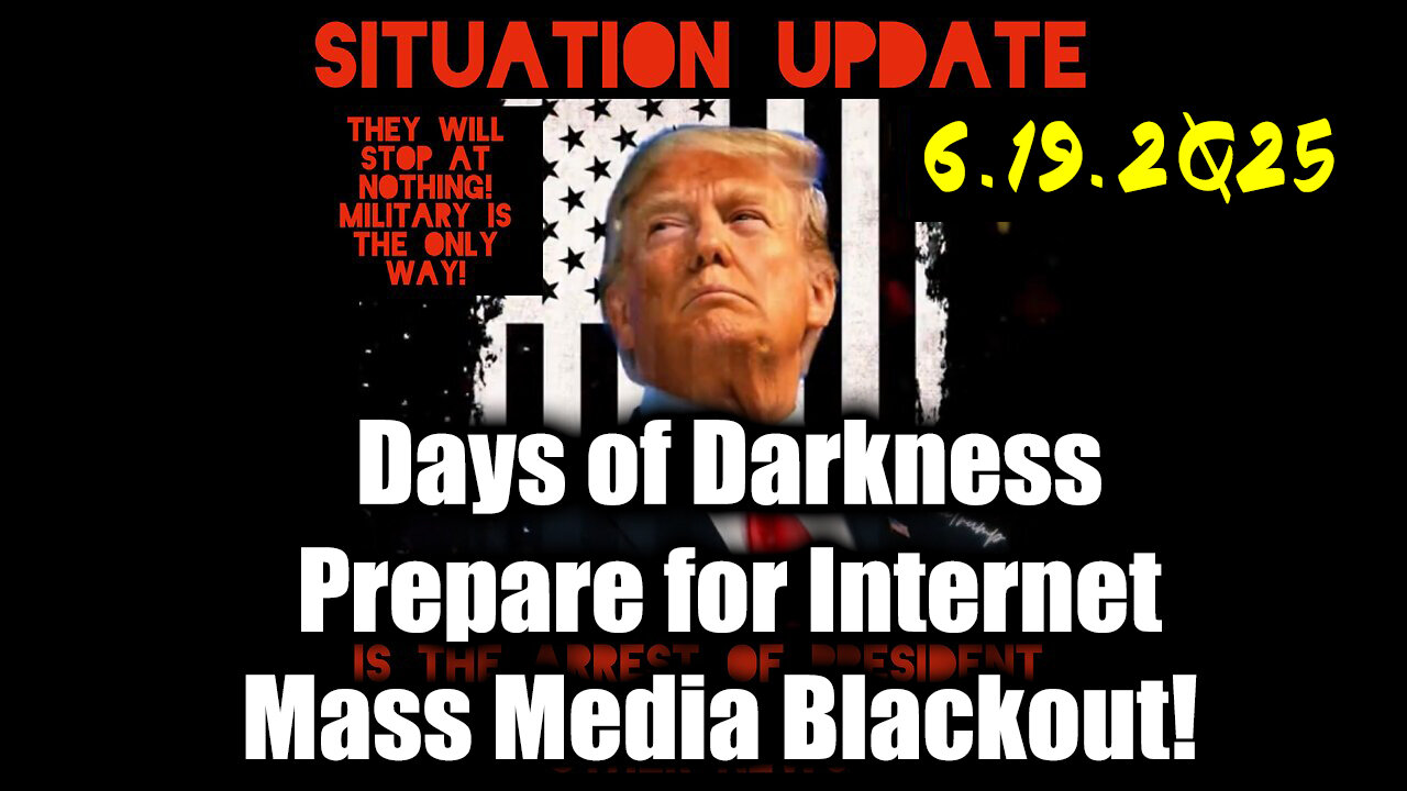 Situation Update 6.19.25 - Trump's Boldest Move Yet, Greatest Transfer of Wealth in History Underway! Prepare for Internet, Mass Media Blackout