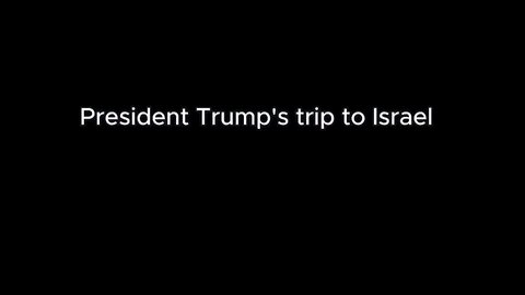 2017 Trump visit to Isreal