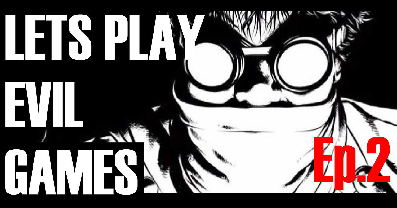 LETS PLAY EVIL GAMES Episode 2