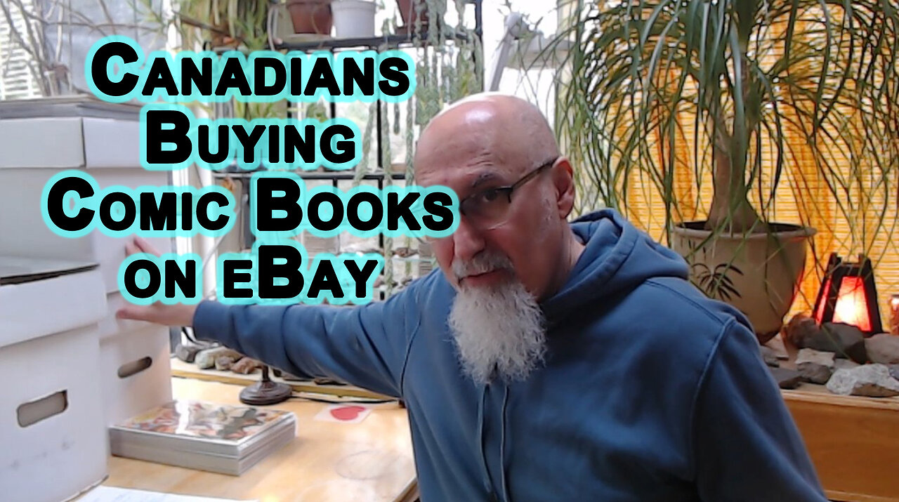 Canadians Buying Comic Books From American Sellers on eBay: Costs Have Gone Through the Roof