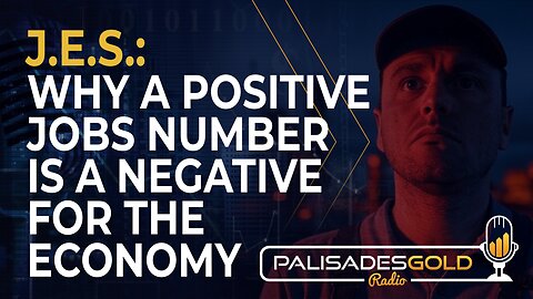 J.E.S.: Why A Positive Jobs Number is a Negative for the Economy