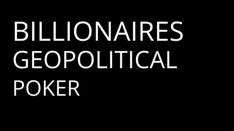 Billionaire Thrills and Geopolitical Skills - Part 7