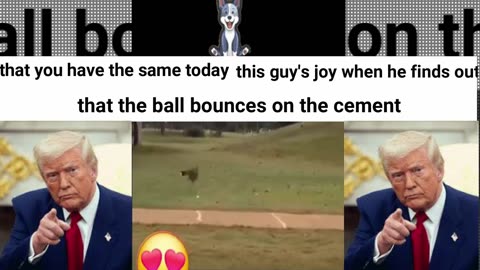 that you have the same today this guy's joy when he finds outthat the ball bounces on the cement