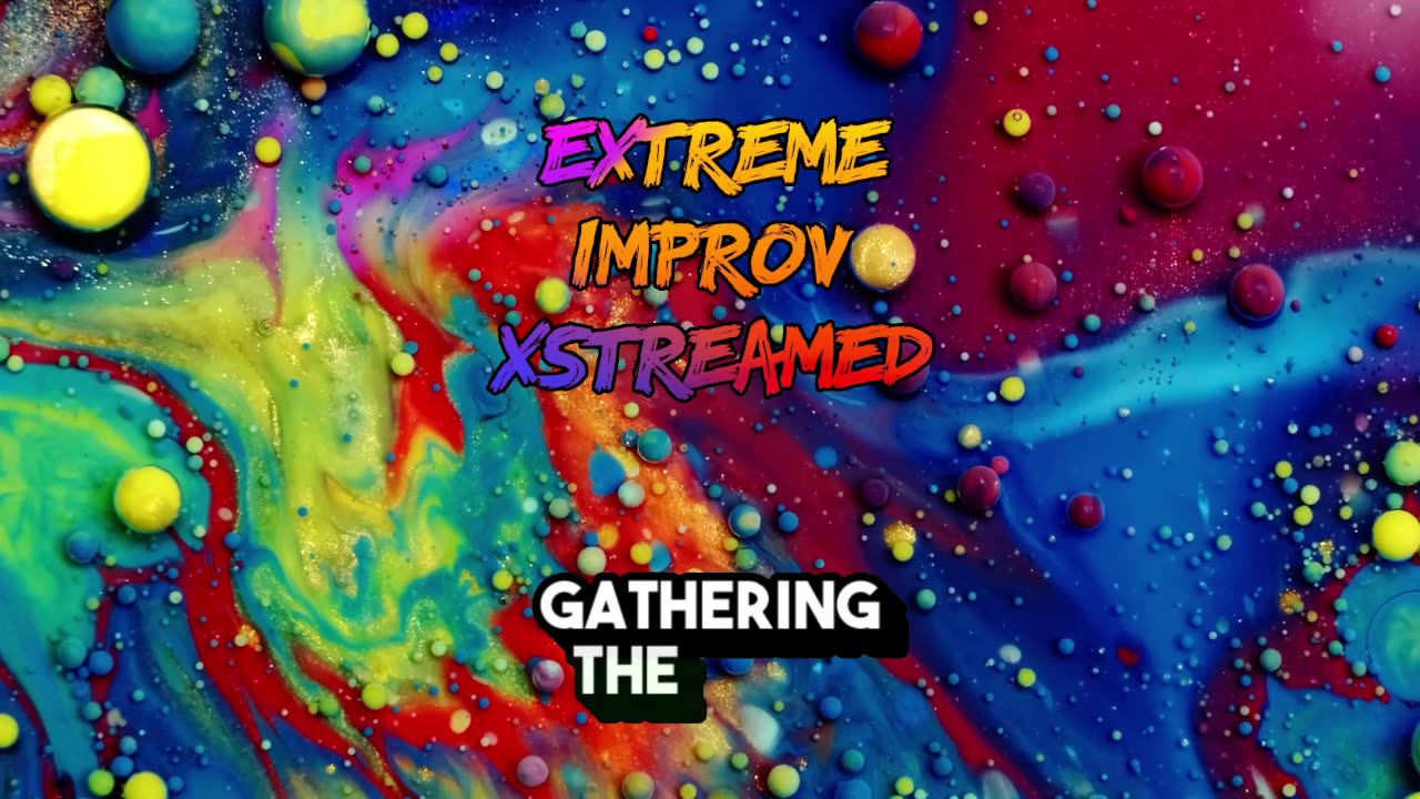 Extreme Improv Xstreamed #605 May 15th 2025