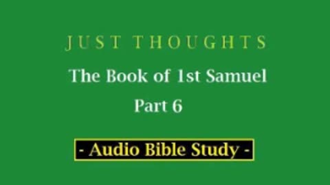Just Thoughts - The Book of 1st Samuel Part 6 (2013) Retro