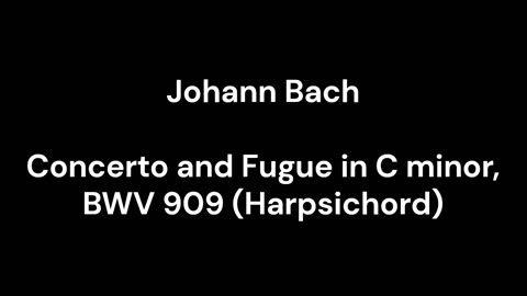 Concerto and Fugue in C minor, BWV 909 (Harpsichord)