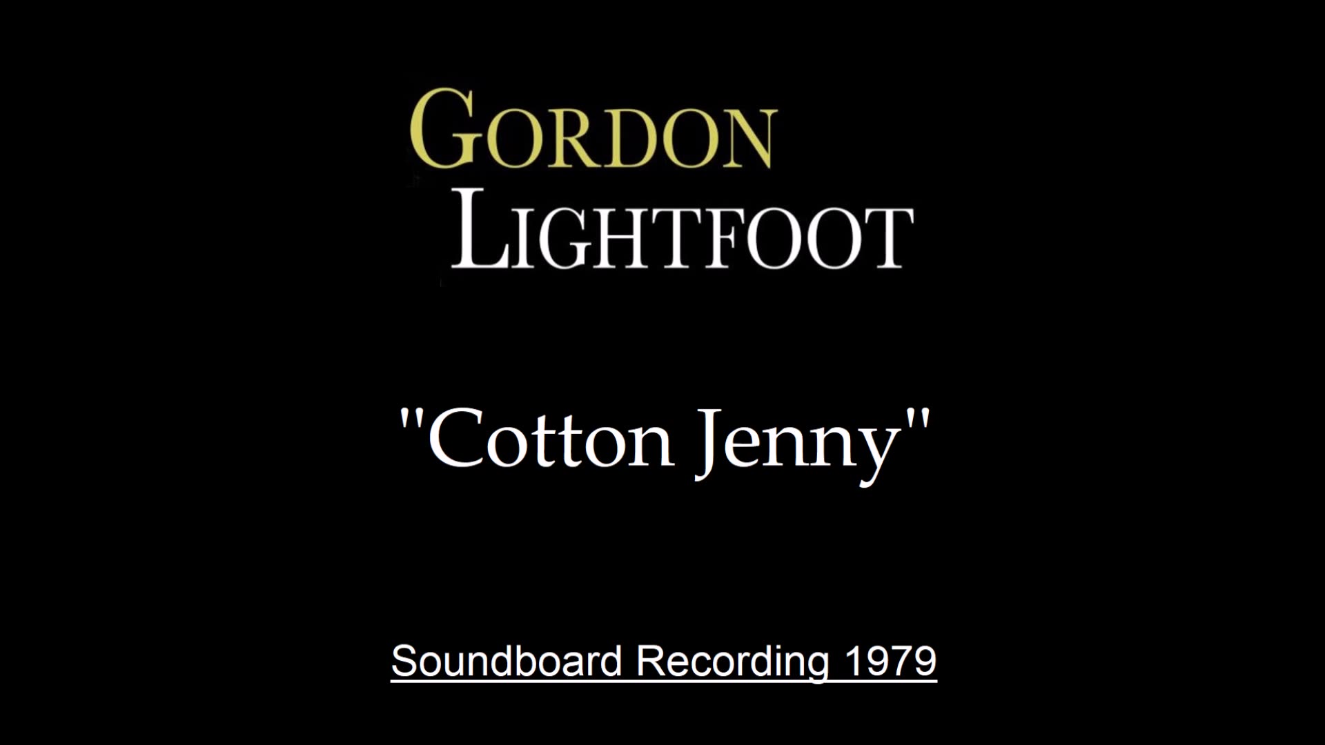 Gordon Lightfoot - Cotton Jenny (Live in Chicago 1979) Soundboard