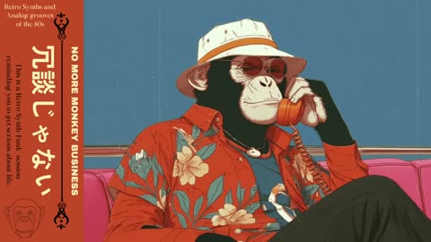 NO MORE MONKEY BUSINESS 冗談じゃない | Chillwave, Vaporwave, Synthwave, Retro Funk, Jazz, Lo-fi Playlist