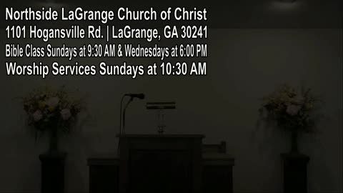 Northside LaGrange Church of Christ Live Stream for 6-1-25