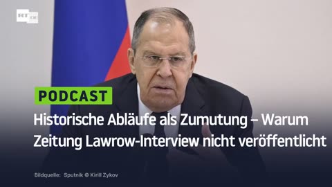 Historische Abläufe als Zumutung – Warum eine Zeitung ein Lawrow-Interview nicht veröffentlicht