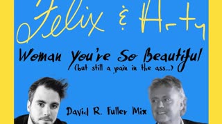 Felix & Arty - Woman You're So Beautiful (David R. Fuller Mix)