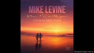 Mike Levine feat. Steve Oliver - When I'm With You (Radio Edit)