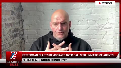 Fetterman Blasts Democrats Over Calls To Unmask ICE Agents