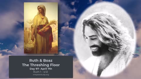 Ruth & Boaz, The Threshing Floor - Ruth - Day 97 - April 7 - One Year Bible