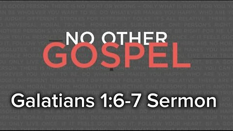 Galatians 1:6-7: No Other Gospel: Standing Firm Against Distortions