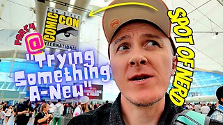 Pt. 4 "Trying Something A-NEW" Spot of Nerd at #sdcc2025